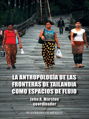 cover image of La antropología de las fronteras de Tailandia como espacios de flujo